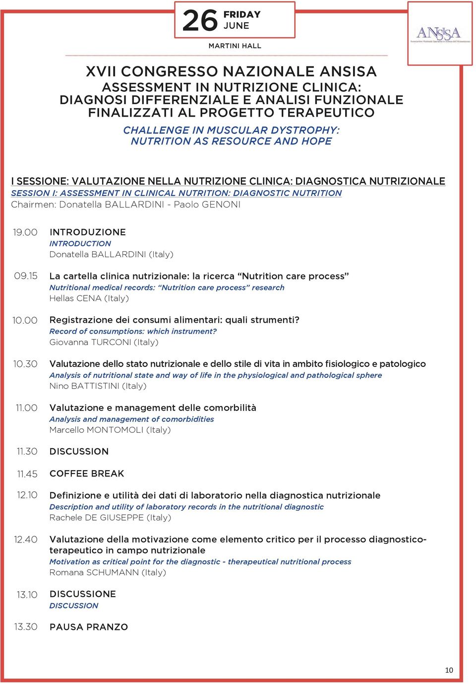 Donatella Ballardini - Paolo Genoni 19.00 09.15 10.00 10.30 11.00 11.30 11.45 12.10 12.40 13.10 13.