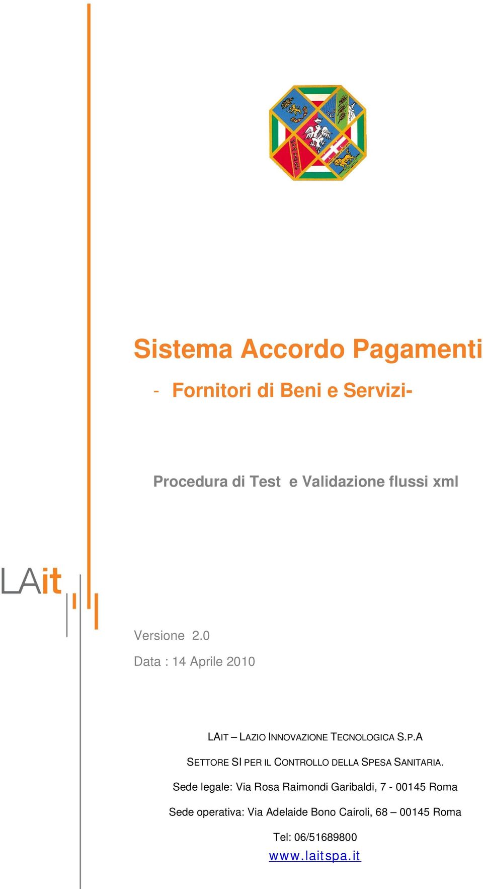 0 Data : 14 Aprile 2010 LAIT LAZIO INNOVAZIONE TECNOLOGICA S.P.