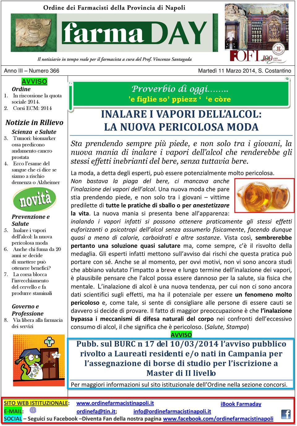 Anche chi fuma da 20 anni se decide di smettere può ottenere benefici? 7. La corsa blocca l invecchiamento del cervello e fa produrre staminali Governo e Professione 8.