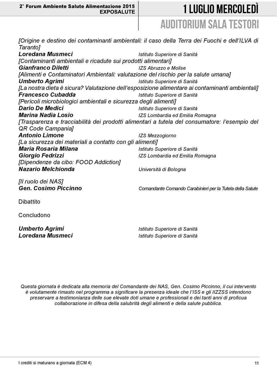 per la salute umana] Umberto Agrimi Istituto Superiore di Sanità [La nostra dieta è sicura?