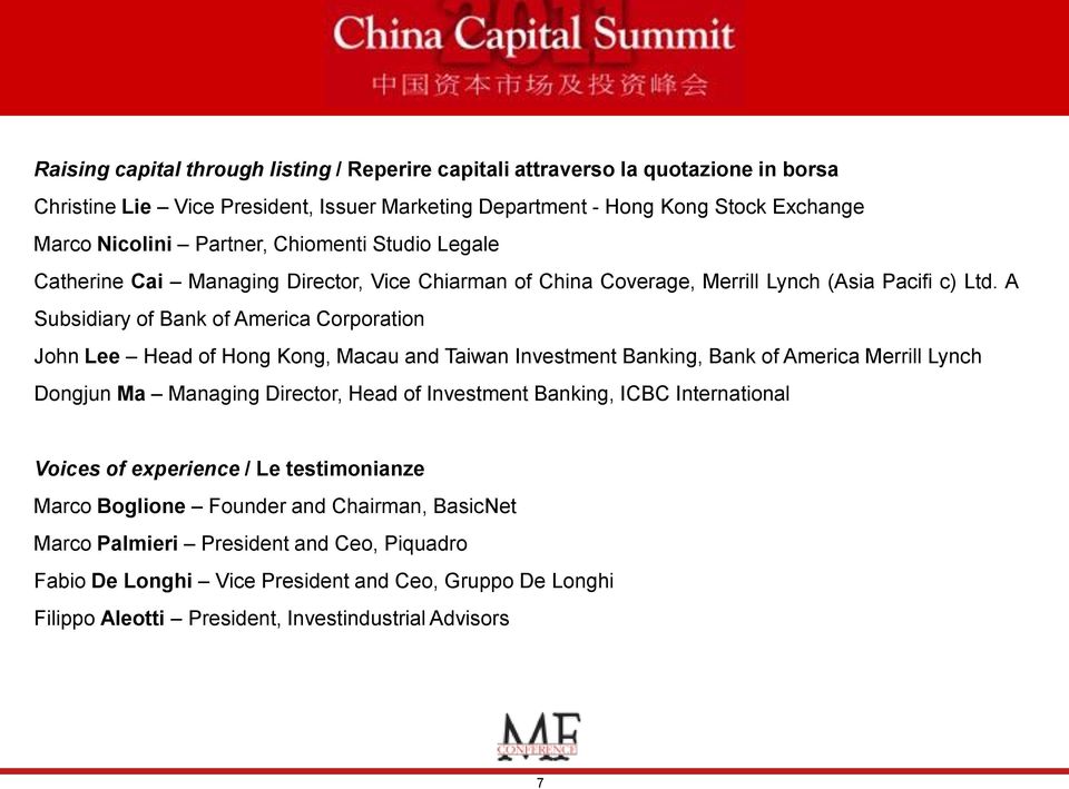 A Subsidiary of Bank of America Corporation John Lee Head of Hong Kong, Macau and Taiwan Investment Banking, Bank of America Merrill Lynch Dongjun Ma Managing Director, Head of Investment