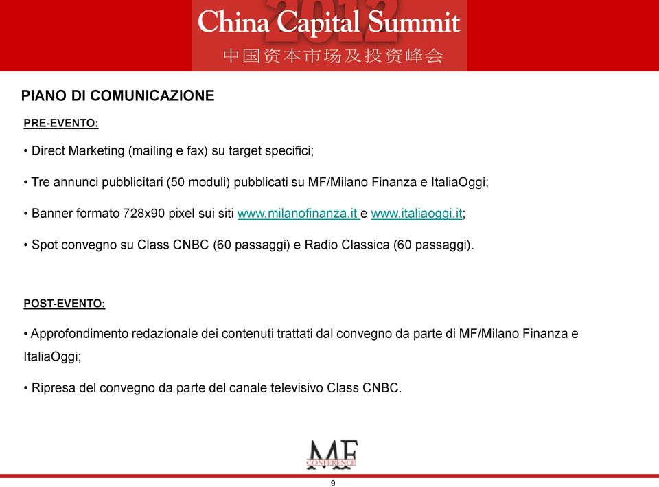 it; Spot convegno su Class CNBC (60 passaggi) e Radio Classica (60 passaggi).