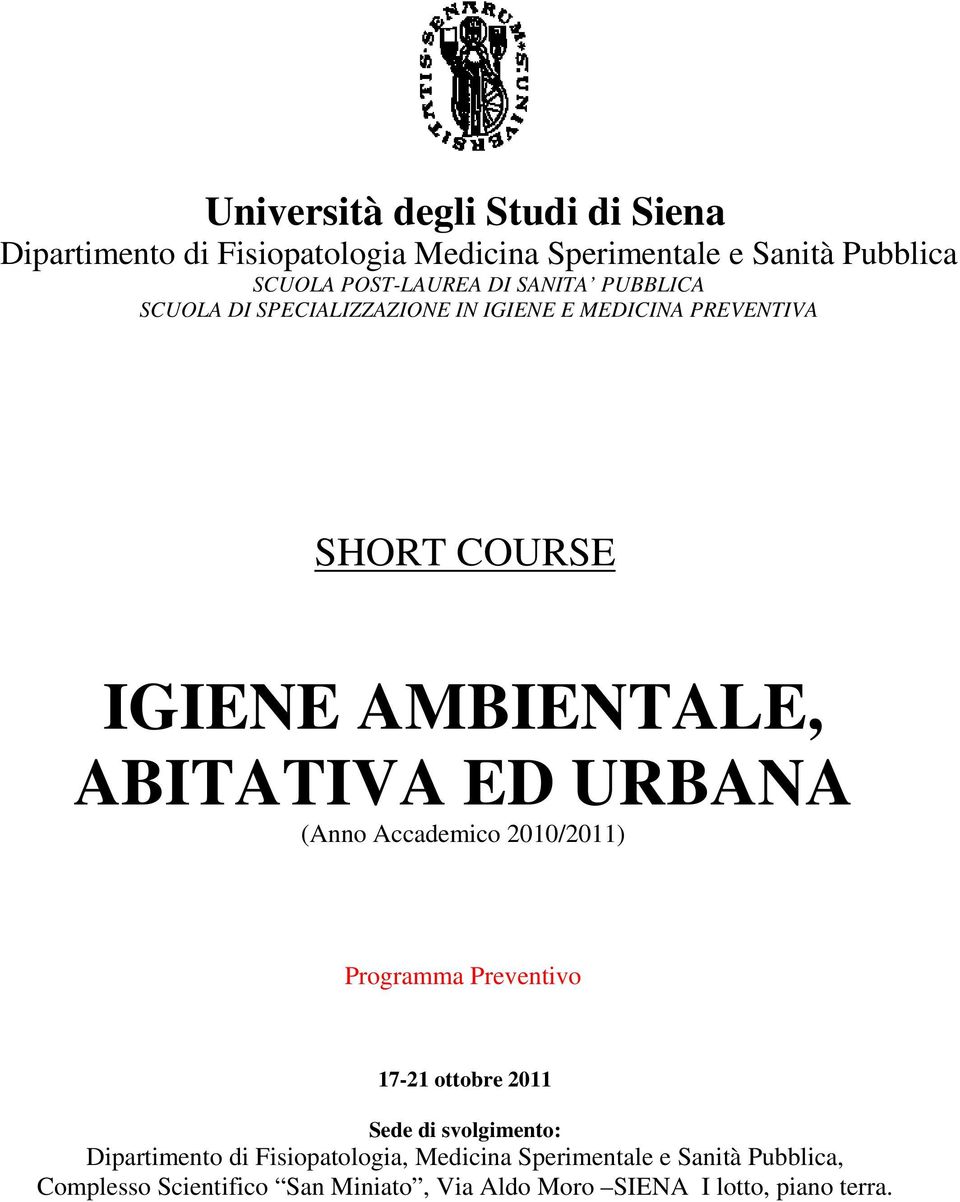 URBANA (Anno Accademico 2010/2011) Programma Preventivo 17-21 ottobre 2011 Sede di svolgimento: Dipartimento di