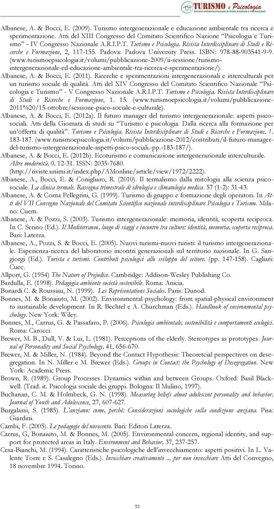 Rivista Interdisciplinare di Studi e Ricerche e Formazione, 2, 117-155. Padova: Padova University Press. ISBN: 978-88-903541-9-9. (www.turismoepsicologia.