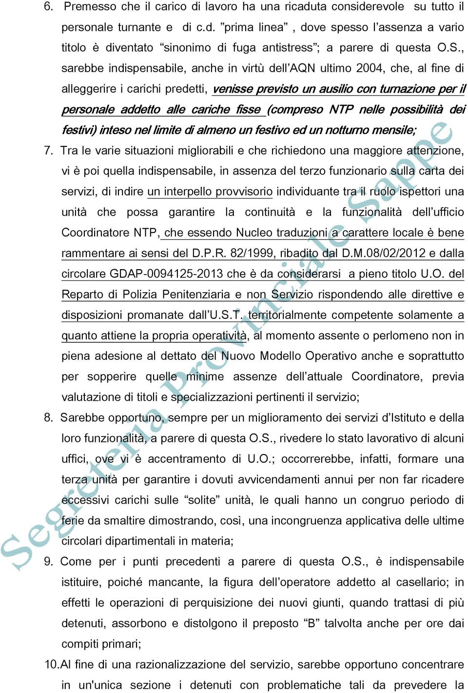 (compreso NTP nelle possibilità dei festivi) inteso nel limite di almeno un festivo ed un notturno mensile; 7.