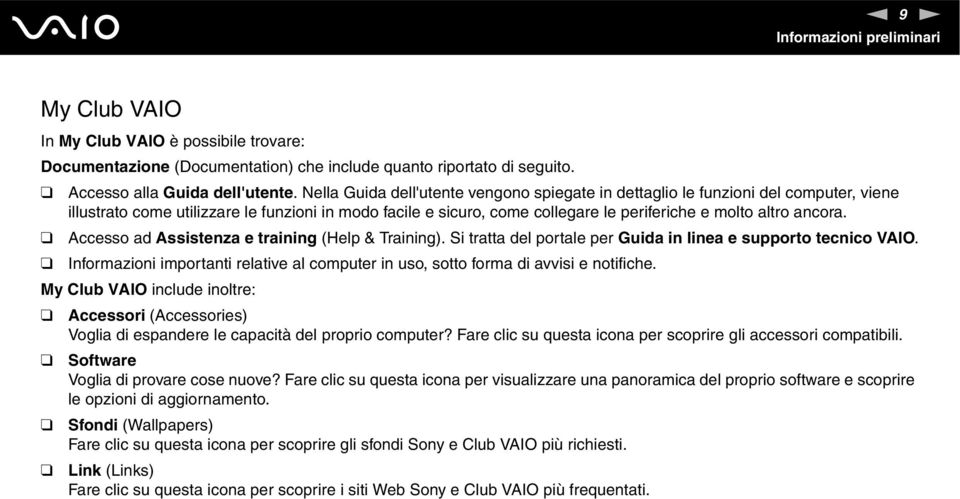 Accesso ad Assistenza e training (Help & Training). Si tratta del portale per Guida in linea e supporto tecnico VAIO.