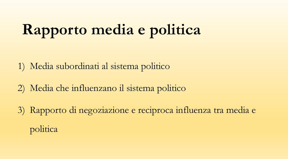 influenzano il sistema politico 3) Rapporto
