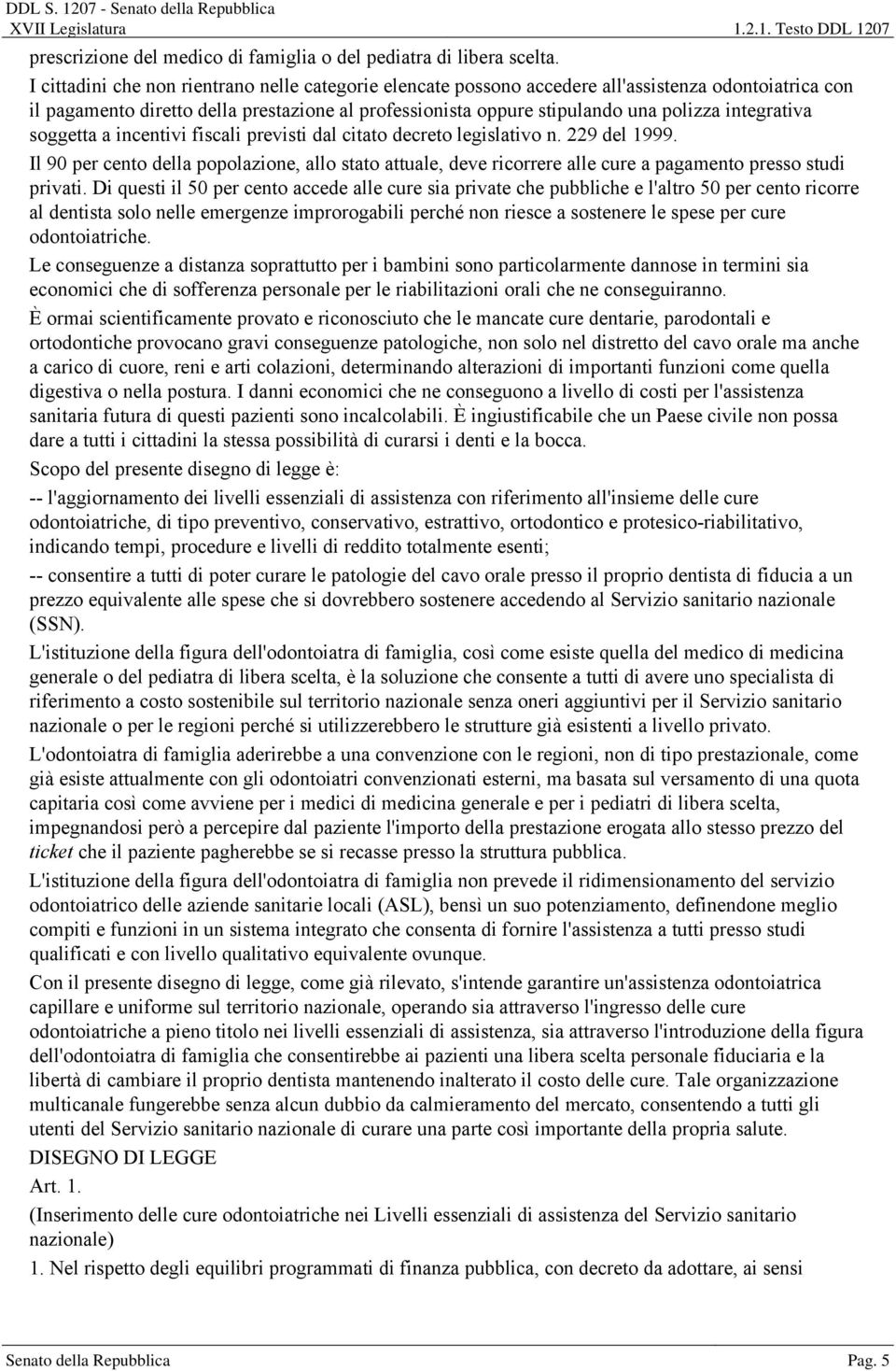 integrativa soggetta a incentivi fiscali previsti dal citato decreto legislativo n. 229 del 1999.