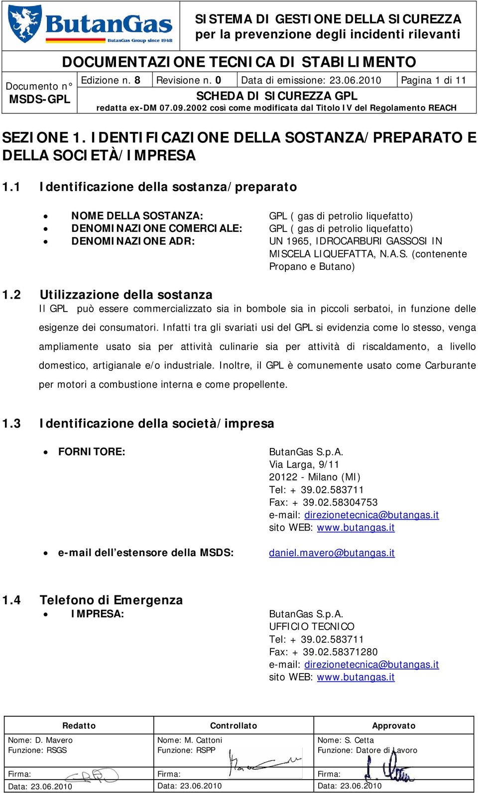 GASSOSI IN MISCELA LIQUEFATTA, N.A.S. (contenente Propano e Butano) 1.