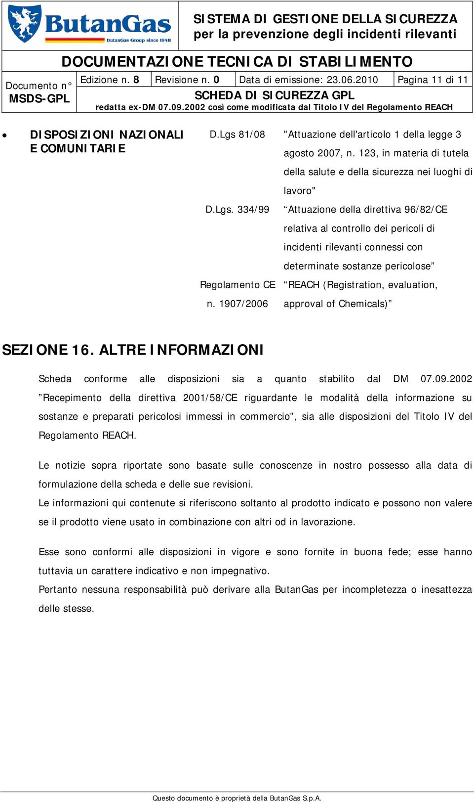 123, in materia di tutela della salute e della sicurezza nei luoghi di lavoro" Attuazione della direttiva 96/82/CE relativa al controllo dei pericoli di incidenti rilevanti connessi con determinate