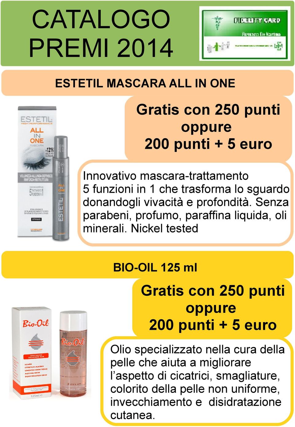 Nickel tested BIO-OIL 125 ml Gratis con 250 punti 200 punti + 5 euro Olio specializzato nella cura della pelle che