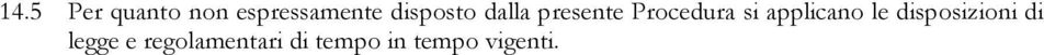 applicano le disposizioni di legge e