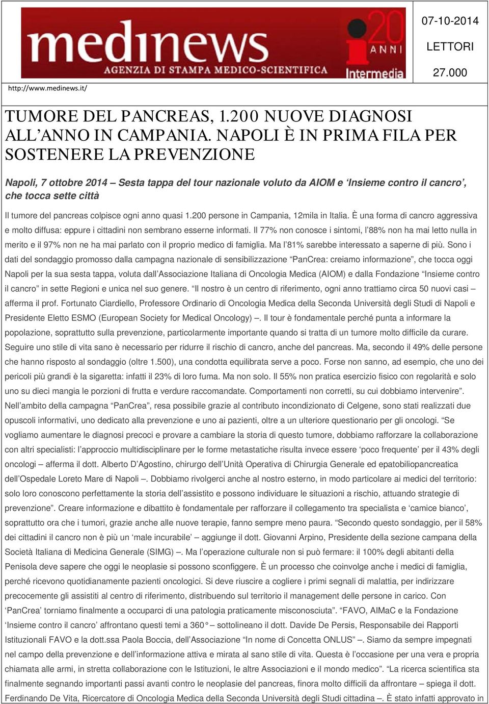 colpisce ogni anno quasi 1.200 persone in Campania, 12mila in Italia. È una forma di cancro aggressiva e molto diffusa: eppure i cittadini non sembrano esserne informati.