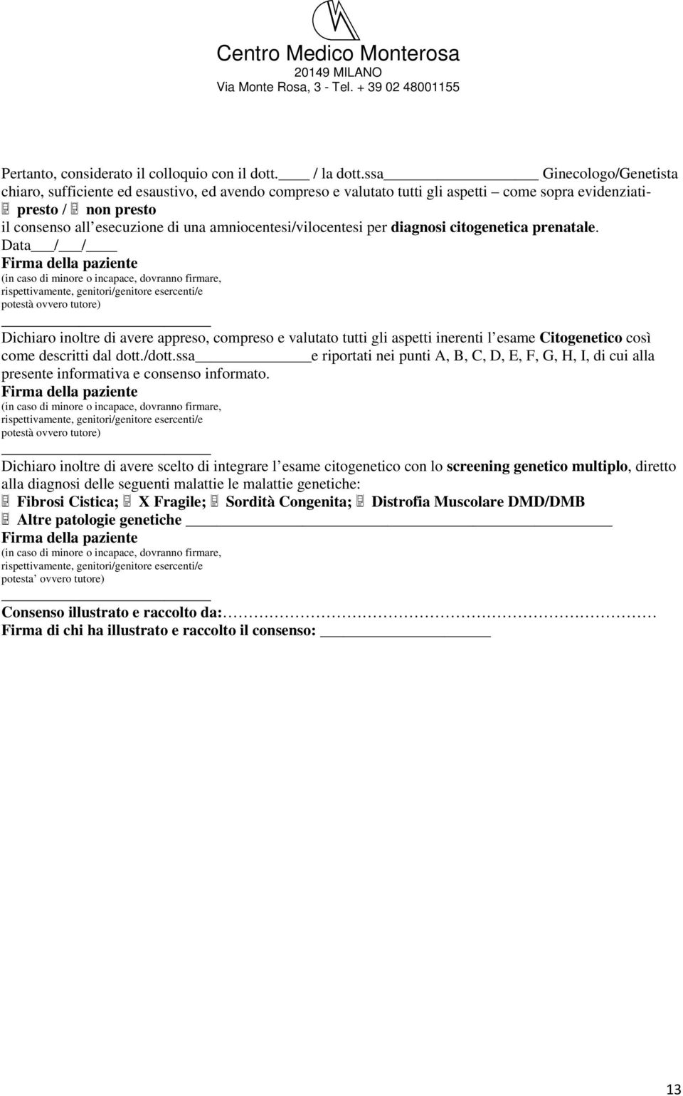 amniocentesi/vilocentesi per diagnosi citogenetica prenatale.