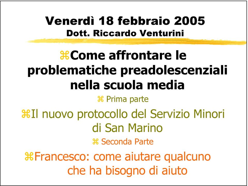 preadolescenziali nella scuola media Prima parte Il nuovo