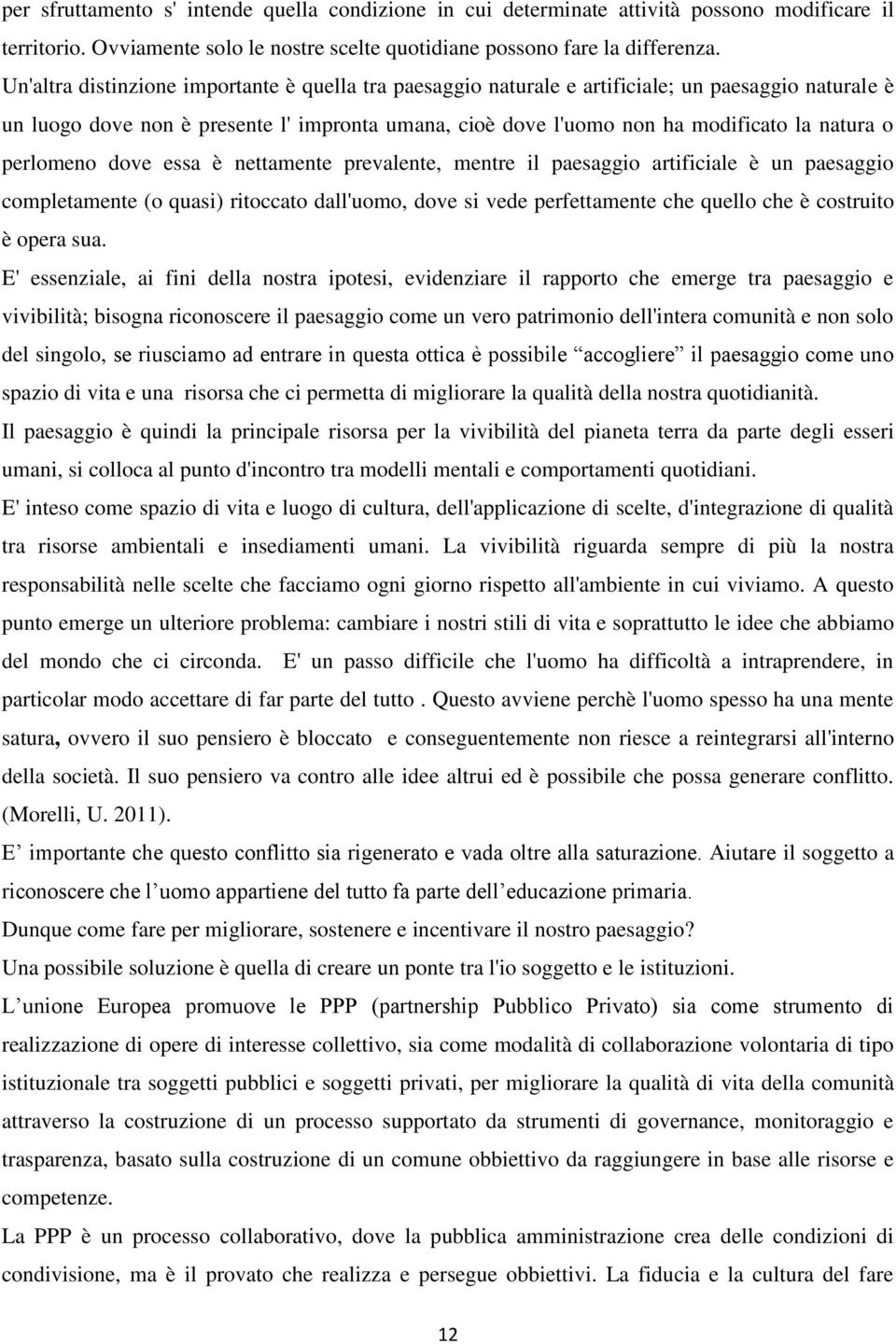 è nttamnt prvalnt, mntr il pasaggio artificial è un pasaggio compltamnt (o quasi) ritoccato dall'uomo, dov si vd prfttamnt ch qullo ch è costruito è opra sua.