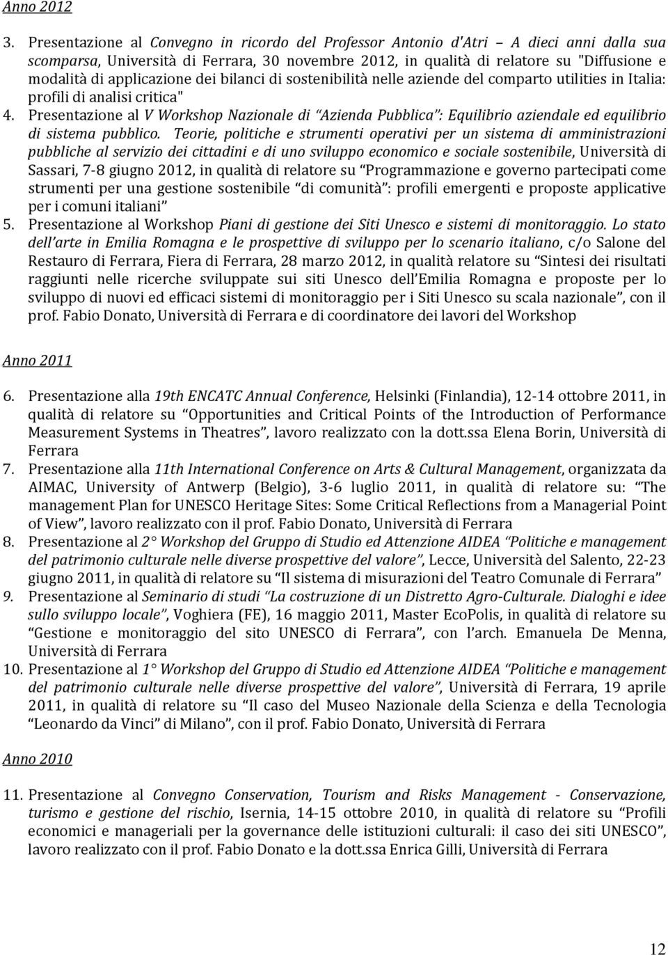 sostenibilità nelle aziende del comparto utilities in Italia: profili di analisi critica" 4.