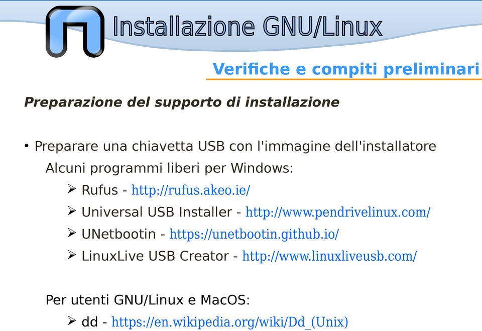 ie/ Universal USB Installer - http://www.pendrivelinux.com/ UNetbootin - https://unetbootin.github.