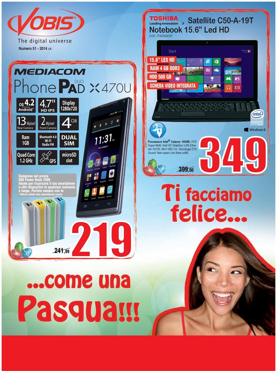 0 Wi-Fi Radio FM GPS Display 1280x720 4 DUAL SIM microsd slot Compreso nel prezzo SOS Power Bank 2200 Ideale per ricaricare il tuo smartphone o altri