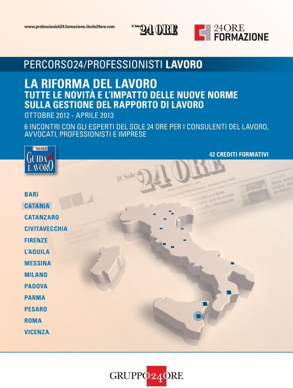 LAVORO OTTOBRE 2012 - APRILE 2013 6 INCONTRI CON GLI ESPERTI DEL SOLE 24 ORE PER I CONSULENTI DEL