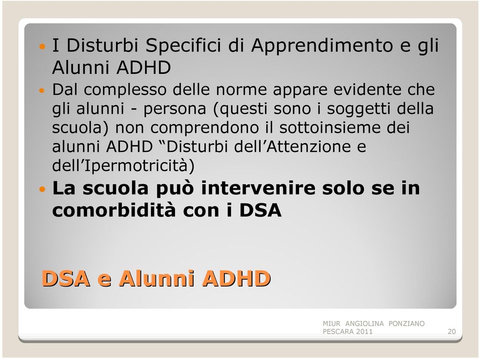 comprendono il sottoinsieme dei alunni ADHD Disturbi dell Attenzione e dell