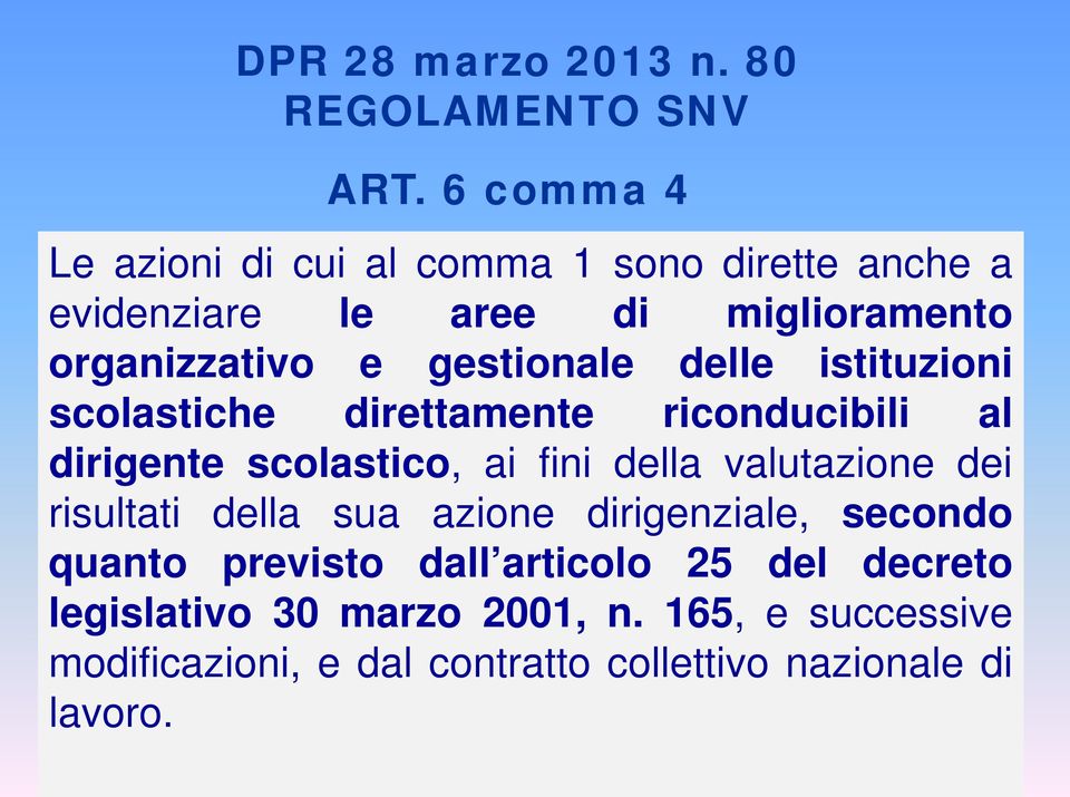 gestionale delle istituzioni scolastiche direttamente riconducibili al dirigente scolastico, ai fini della valutazione