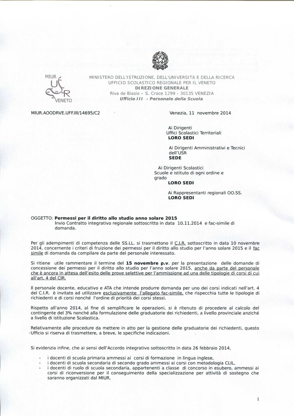 ordine e grado LORO SEDI Ai Rappresentanti regionali OO.SS. LORO SEDI OGGETTO: Permessi per il diritto allo studio anno solare 2015 Invio Contratto integrativo regionale sottoscritto in data 10.11.