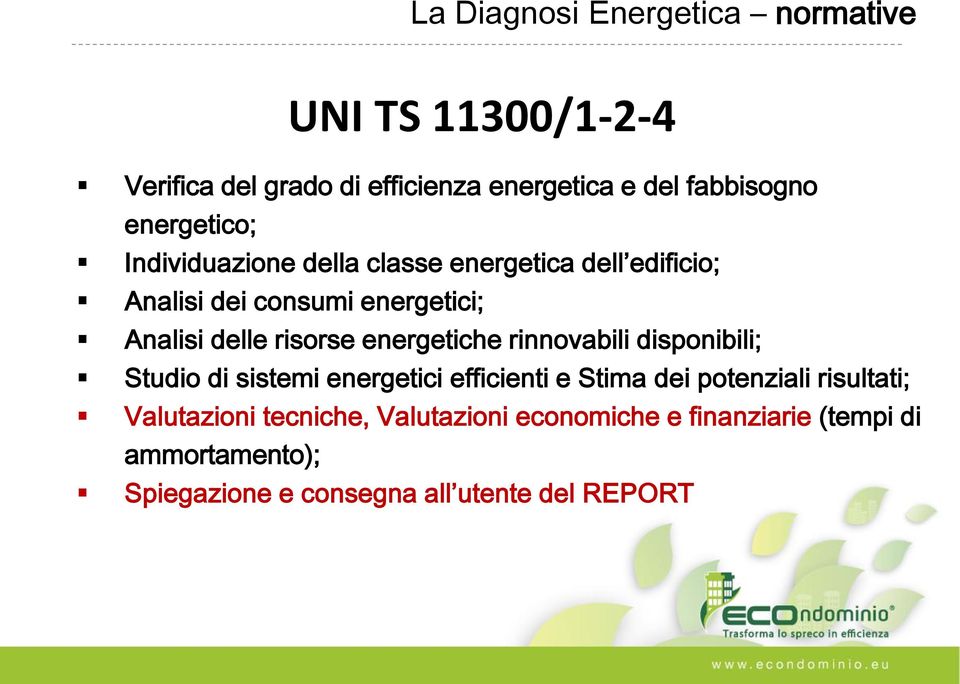 risorse energetiche rinnovabili disponibili; Studio di sistemi energetici efficienti e Stima dei potenziali