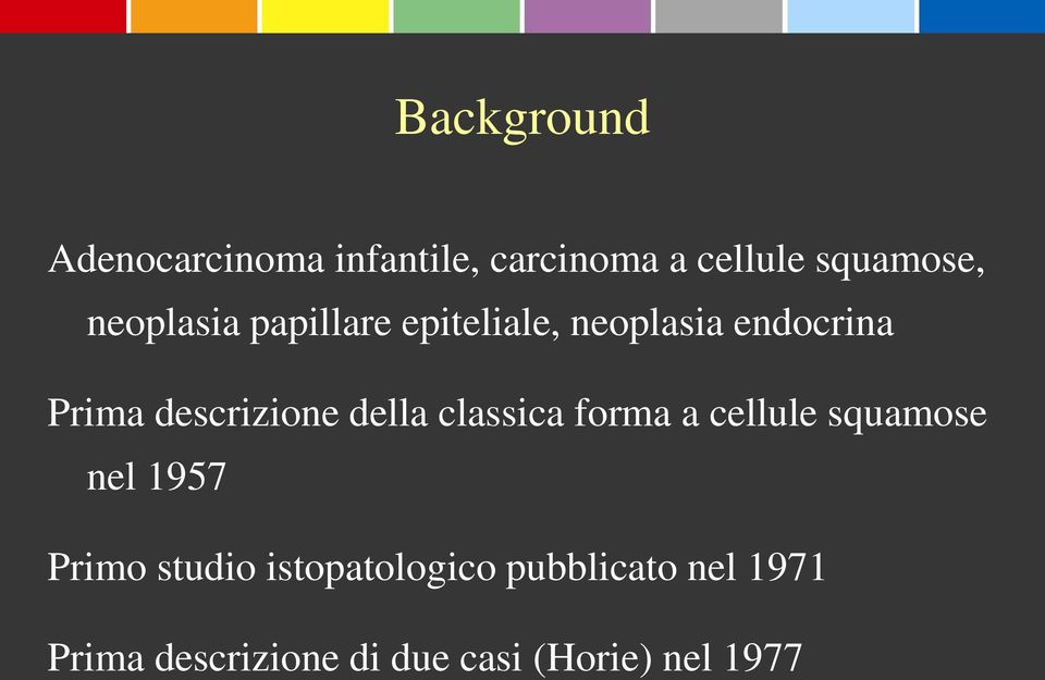 della classica forma a cellule squamose nel 1957 Primo studio