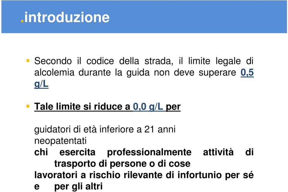 inferiore a 21 anni neopatentati chi esercita professionalmente attività di trasporto