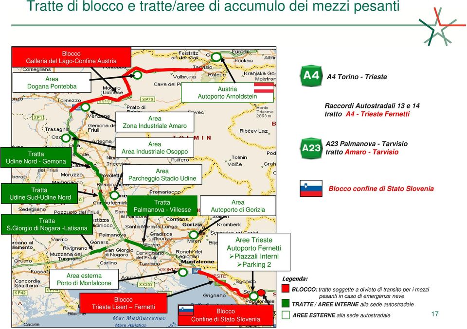 Giorgio di Nogara -Latisana esterna Porto di Monfalcone Industriale Osoppo Trieste Lisert Fernetti Parcheggio Stadio Udine Palmanova -