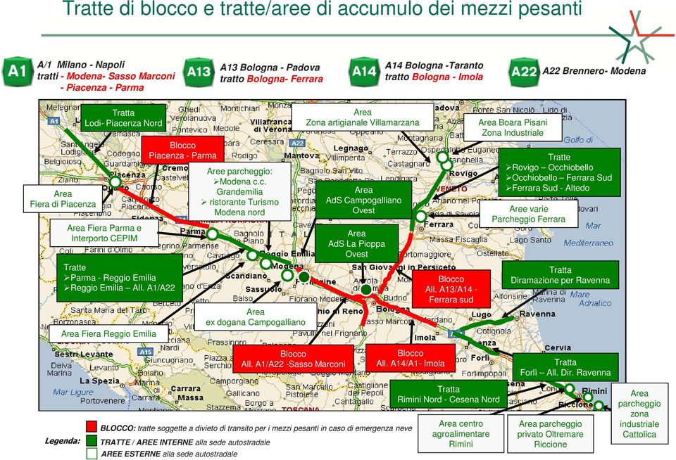 A13/A14 - Ferrara sud Boara Pisani Zona Industriale Tratte Rovigo Occhiobello Occhiobello Ferrara Sud Ferrara Sud - Altedo Aree varie Parcheggio Ferrara Diramazione per Ravenna All.