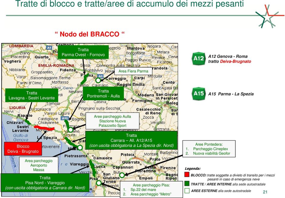 dir. Nord) Aree parcheggio Aulla Stazione Nuova Palazzetto Sport Carrara All. A12/A15 (con uscita obbligatoria a La Spezia dir.