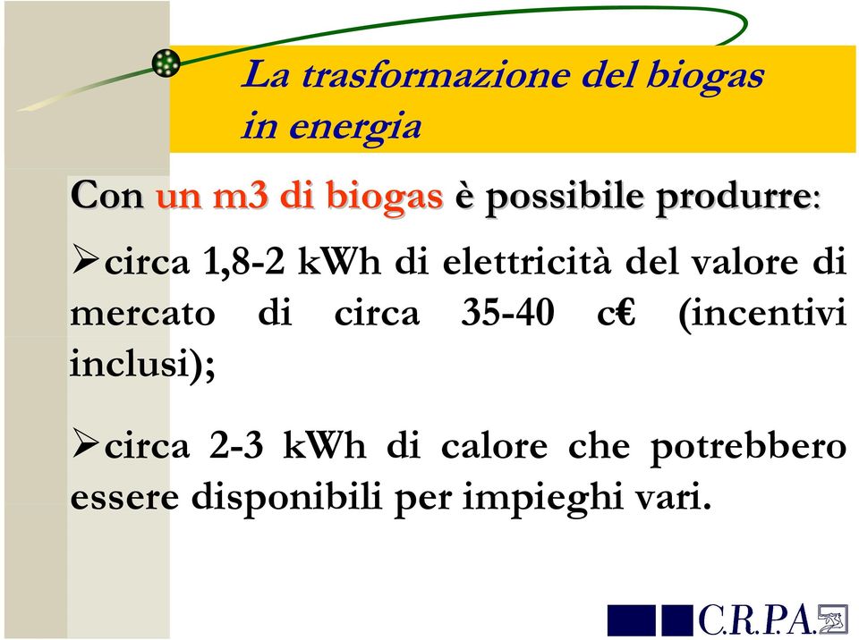 La trasformazione del biogas in energia (incentivi circa 2-3