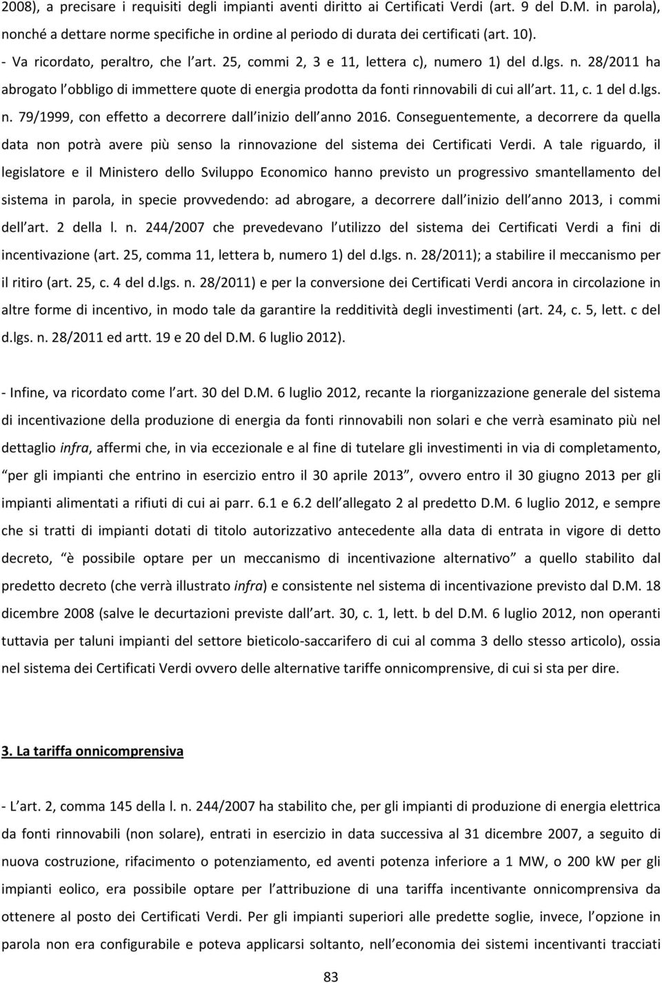 11, c. 1 del d.lgs. n. 79/1999, con effetto a decorrere dall inizio dell anno 2016.