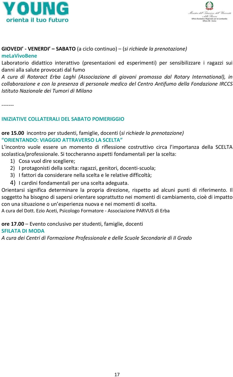 Fondazione IRCCS Istituto Nazionale dei Tumori di Milano INIZIATIVE COLLATERALI DEL SABATO POMERIGGIO ore 15.