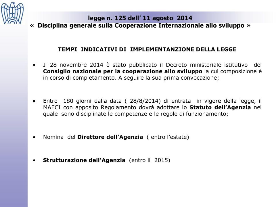 pubblicato il Decreto ministeriale istitutivo del Consiglio nazionale per la cooperazione allo sviluppo la cui composizione è in corso di completamento.