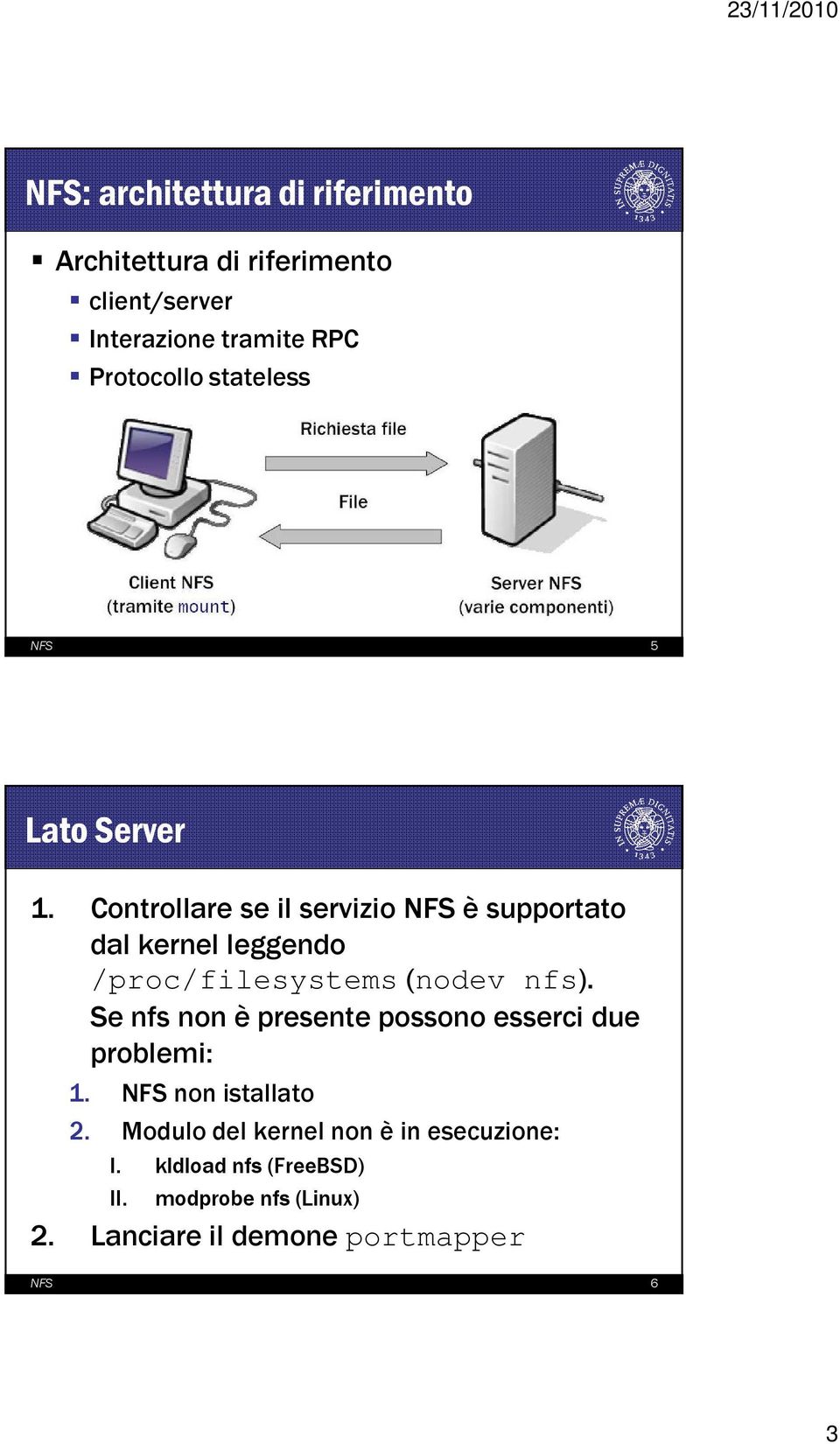 Controllare se il servizio NFS è supportato dal kernel leggendo /proc/filesystems (nodev nfs).