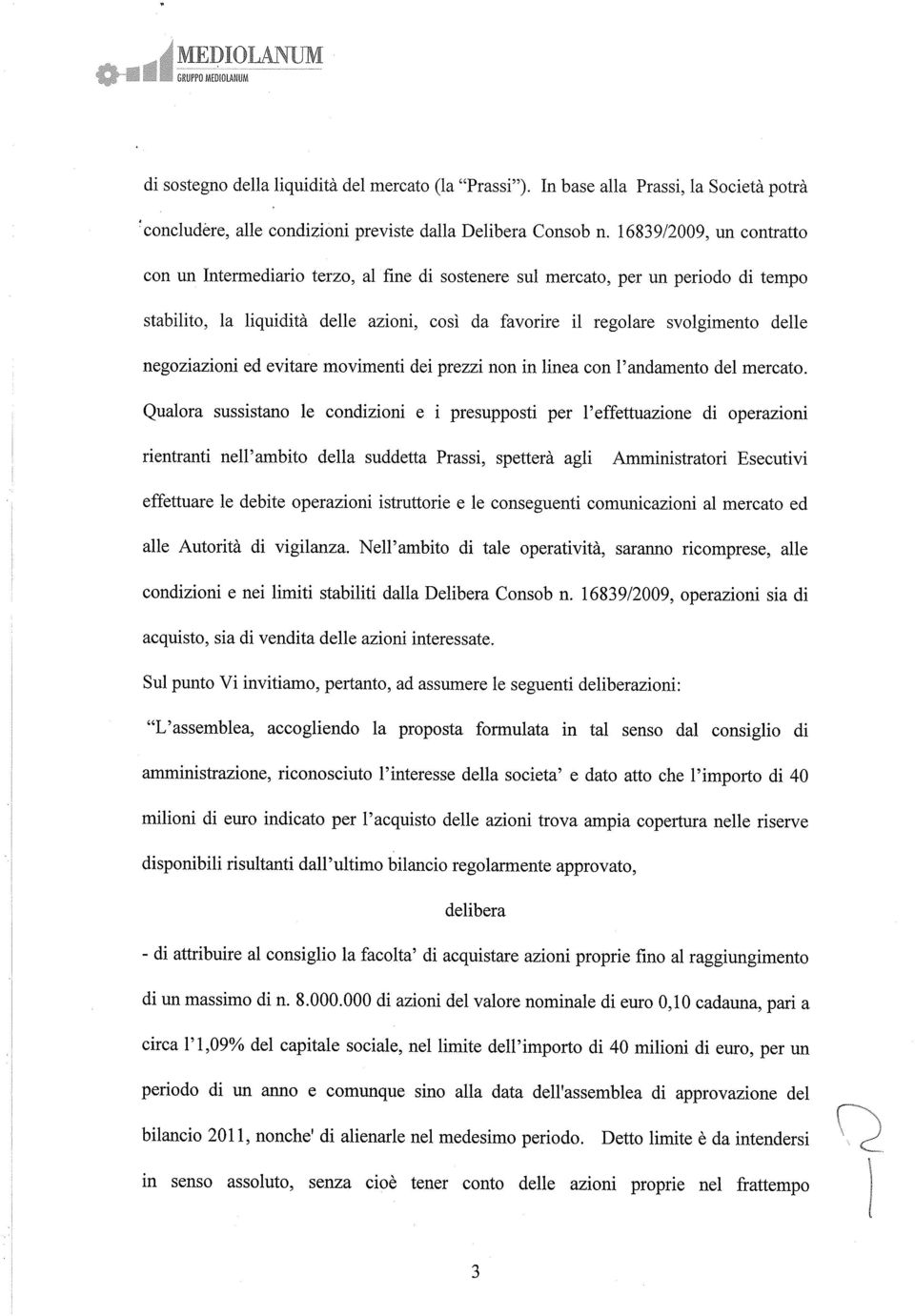 negozi azioni ed evitare movimenti dei prezzi non in linea con l'andamento del mercato.