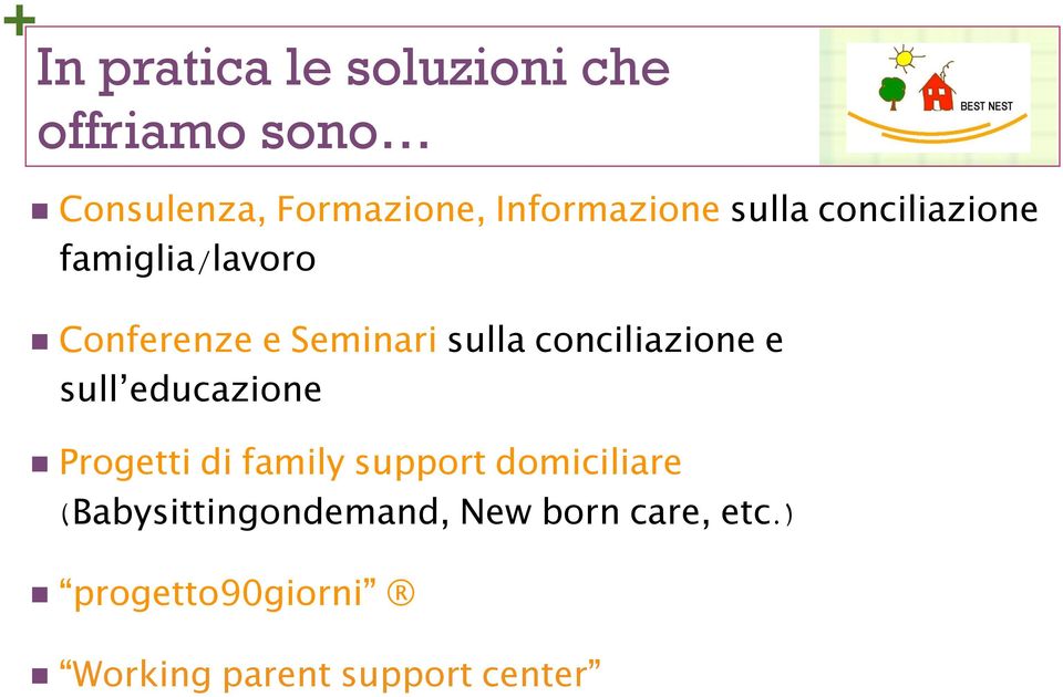 conciliazione e sull educazione n Progetti di family support domiciliare