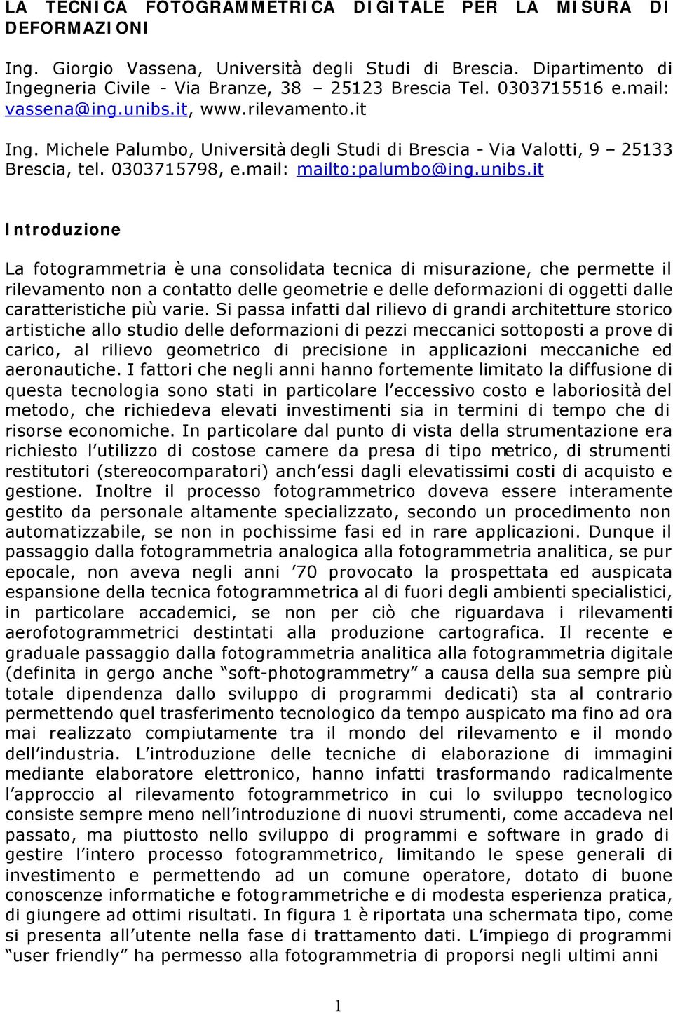 it, www.rilevamento.it Ing. Michele Palumbo, Università degli Studi di Brescia - Via Valotti, 9 25133 Brescia, tel. 0303715798, e.mail: mailto:palumbo@ing.unibs.