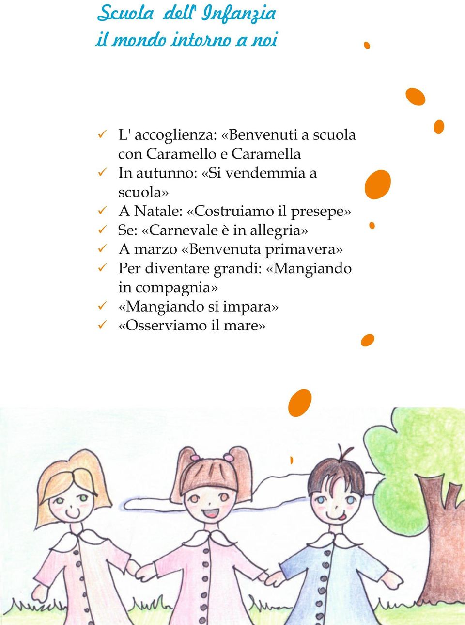 «Costruiamo il presepe» Se: «Carnevale è in allegria» A marzo «Benvenuta