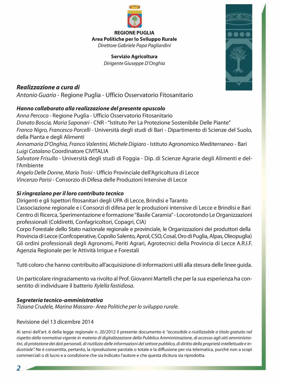 Istituto Per La Protezione Sostenibile Delle Piante Franco Nigro, Francesco Porcelli - Università degli studi di Bari - Dipartimento di Scienze del Suolo, della Pianta e degli Alimenti Annamaria D