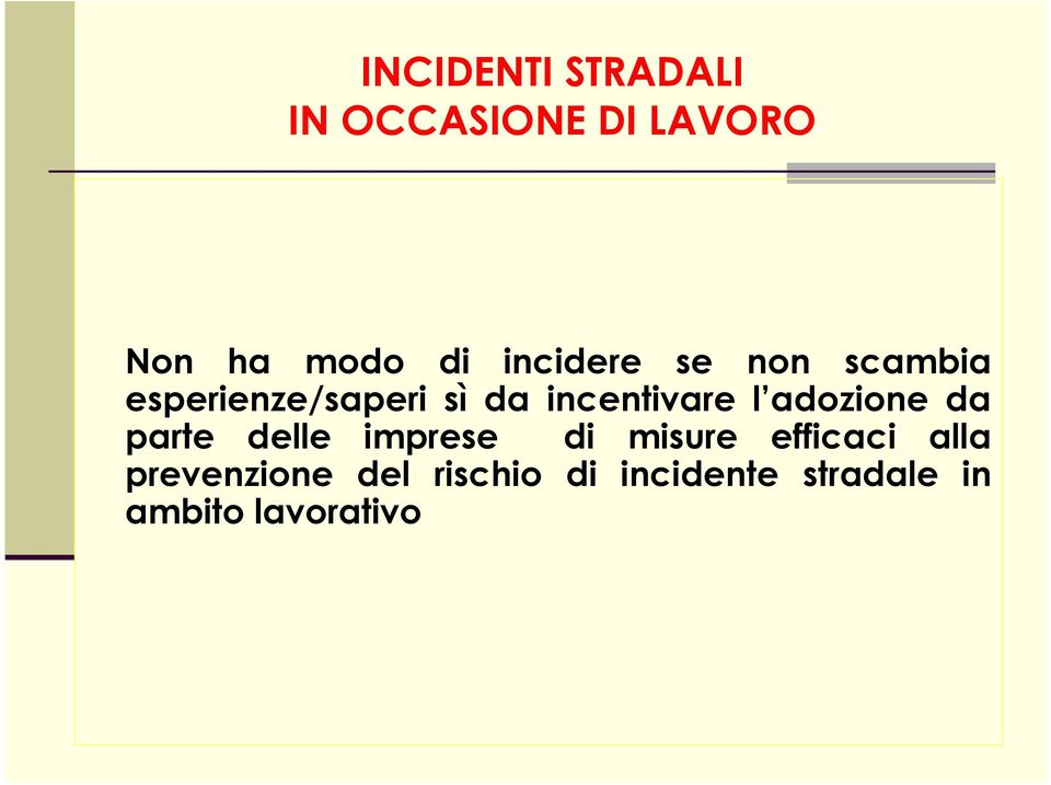 l adozione da parte delle imprese di misure efficaci alla