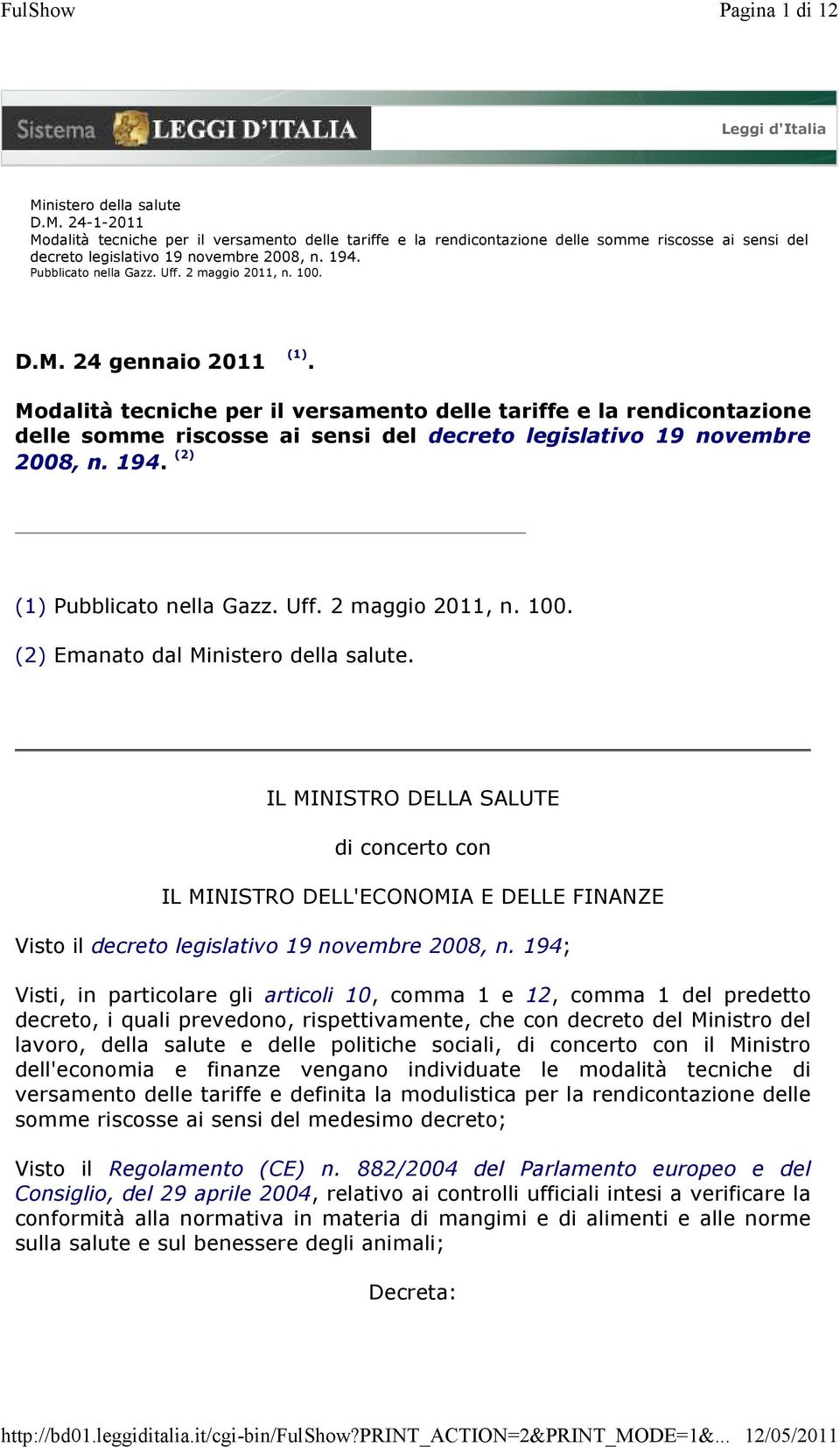 Modalità tecniche per il versamento delle tariffe e la rendicontazione delle somme riscosse ai sensi del decreto legislativo 19 novembre 2008, n. 194. (2) (1) Pubblicato nella Gazz. Uff.