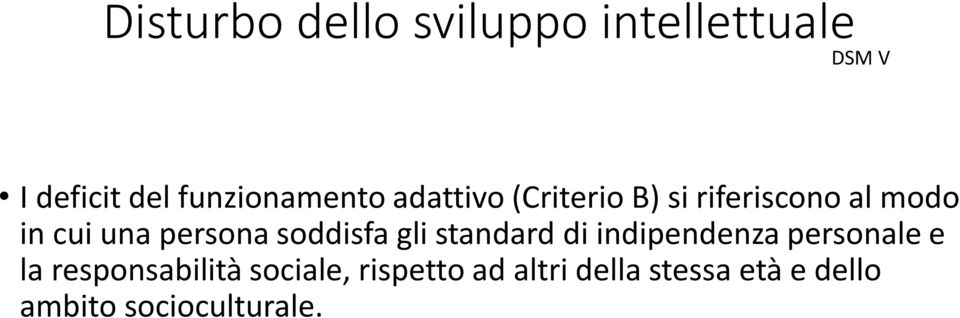 persona soddisfa gli standard di indipendenza personale e la