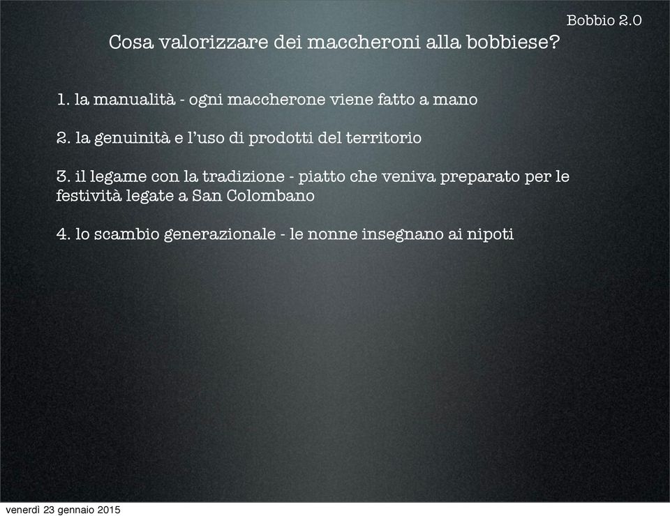 la genuinità e l uso di prodotti del territorio 3.