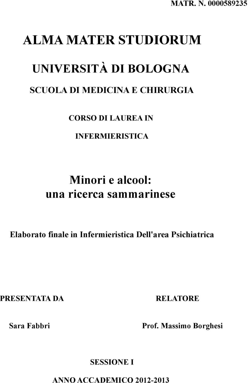 CHIRURGIA CORSO DI LAUREA IN INFERMIERISTICA Minori e alcool: una ricerca
