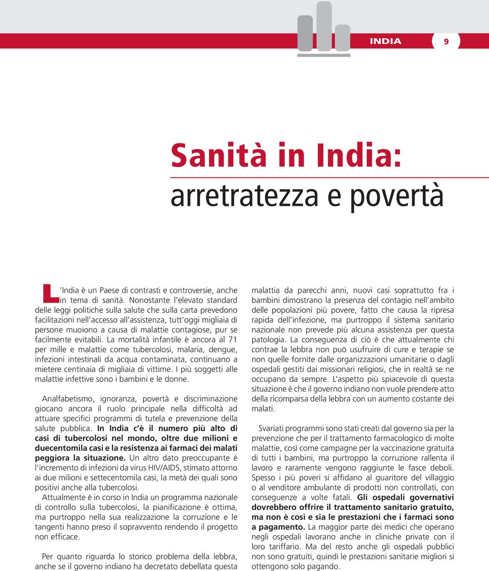 contagiose, pur se facilmente evitabili.