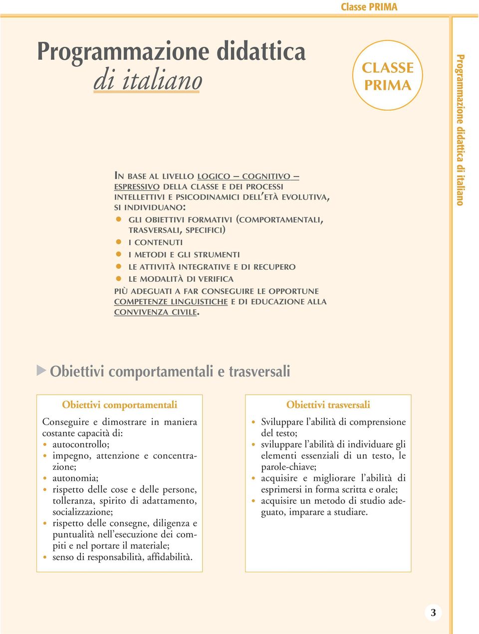 COMPETENZE LINGUISTICHE E DI EDUCAZIONE ALLA CONVIVENZA CIVILE.